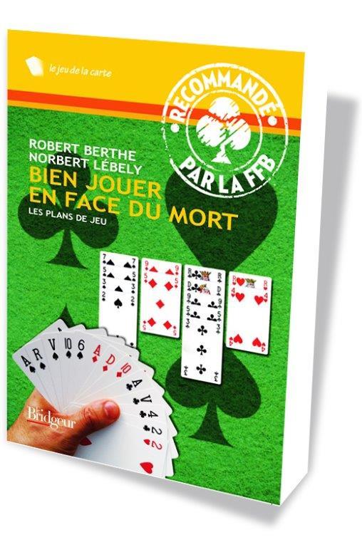 BIEN JOUER EN FACE DU MORT