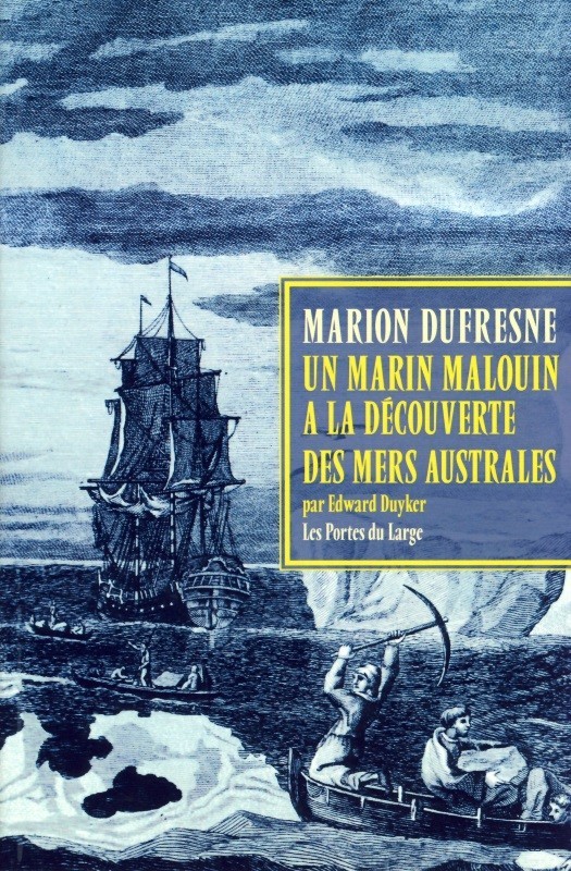 Marc-Joseph Marion Dufresne - un marin malouin à la découverte des mers australes
