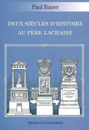 Deux siecles d'Histoire au Pére Lachaise
