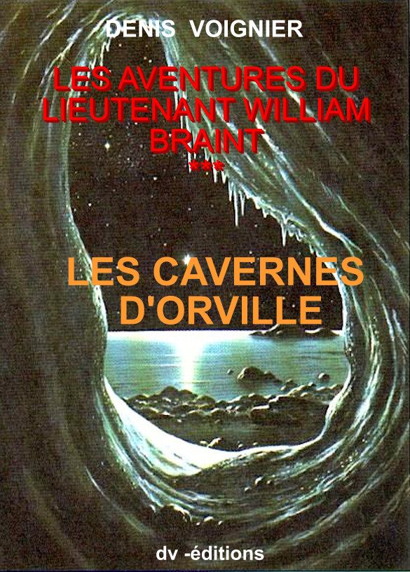 Les Cavernes d'Orville / Lieutenant William Braint T3
