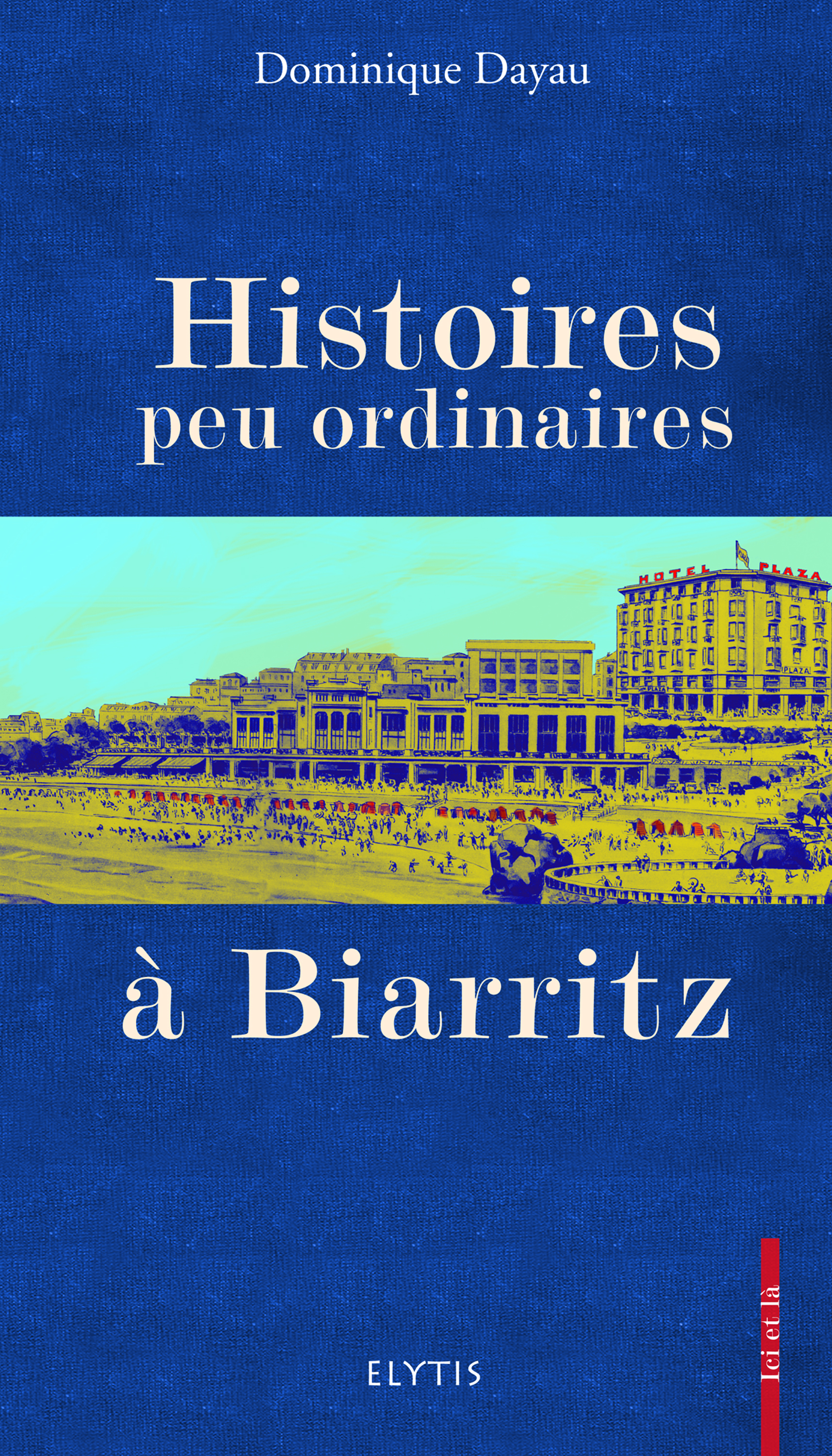 HISTOIRES PEU ORDINAIRES A BIARRITZ