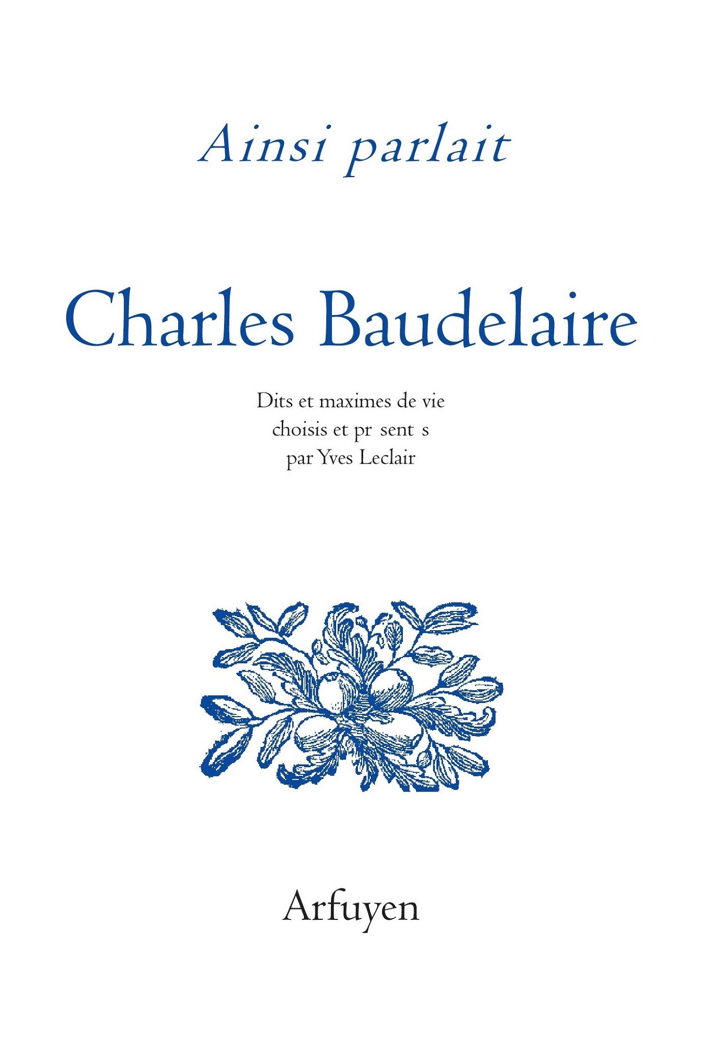 Ainsi parlait Charles Baudelaire