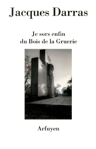JE SORS ENFIN DU BOIS DE LA GRUERIE