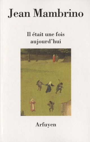 IL ETAIT UNE FOIS AUJOURD'HUI