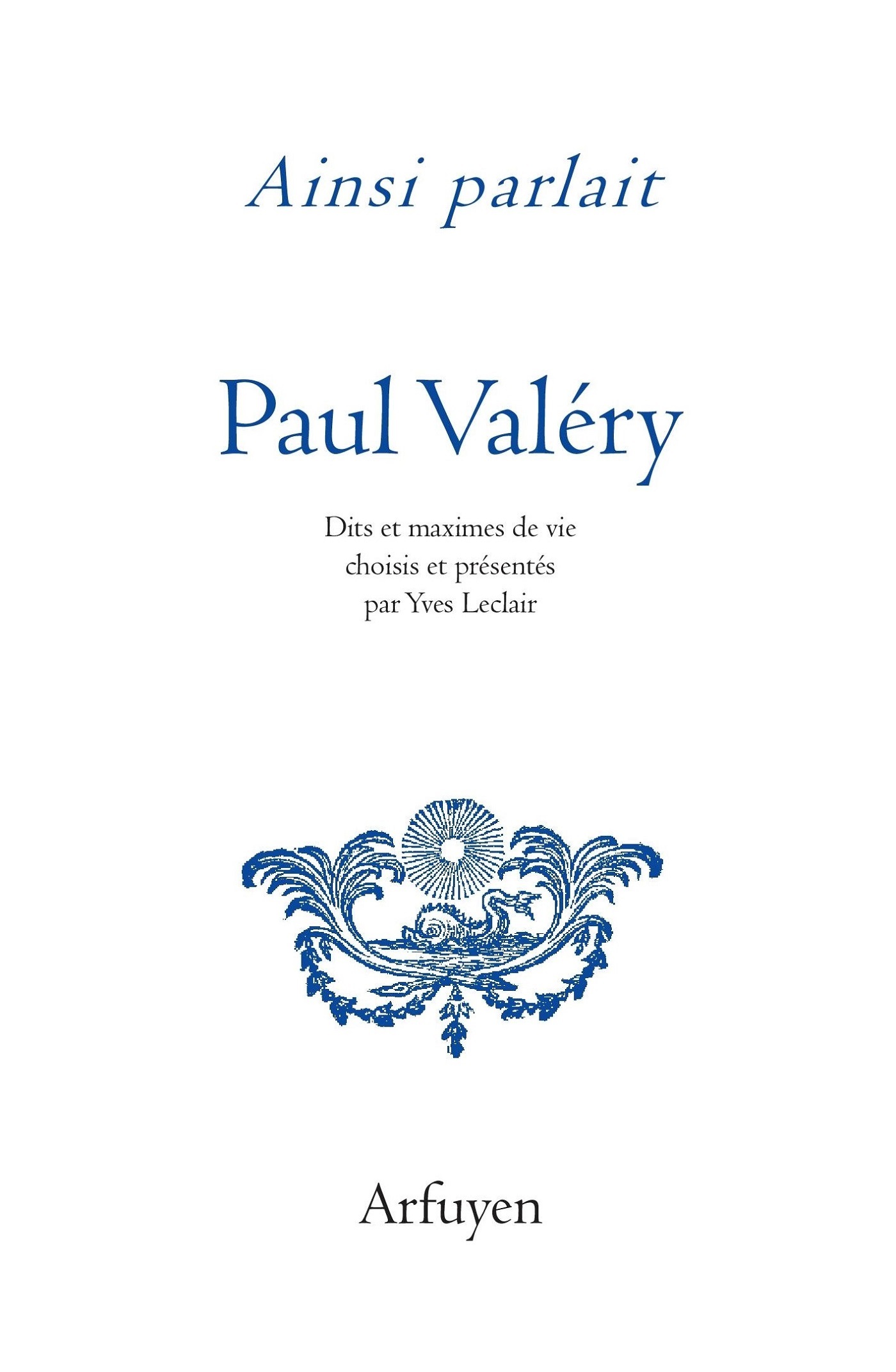 Ainsi parlait Paul Valéry