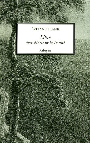 LIBRE AVEC MARIE DE LA TRINITE