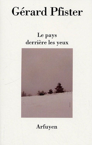 PAYS DERRIERE LES YEUX (LE)