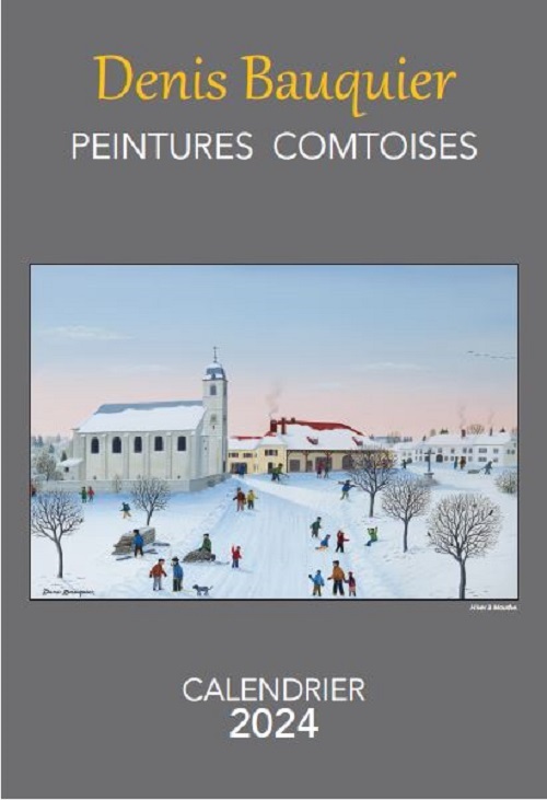 CALENDRIER 2024 DENIS BAUQUIER - PEINTURES COMTOISES