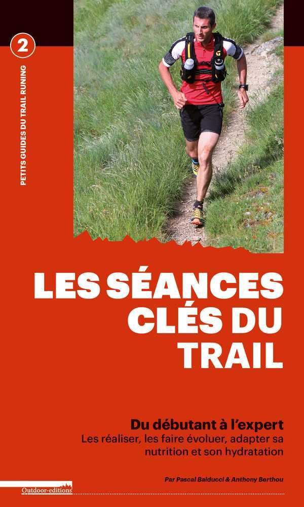 Les 12 séances clés pour progresser en Trail-Running