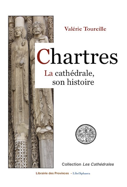Chartres La cathédrale, son histoire