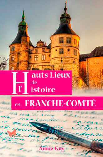 Hauts Lieux De L'Histoire En Franche-Comté