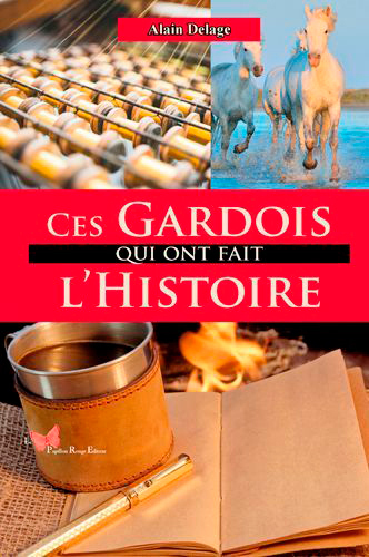 Ces Gardois Qui Ont Fait L'Histoire