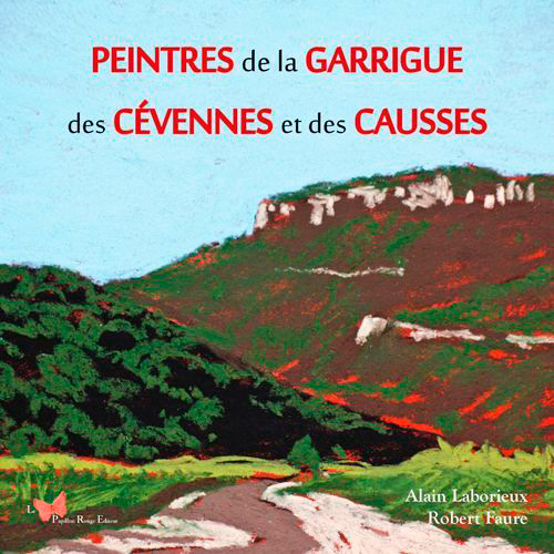Peintres De La Garrigue, Des Cévennes Et Des Causs