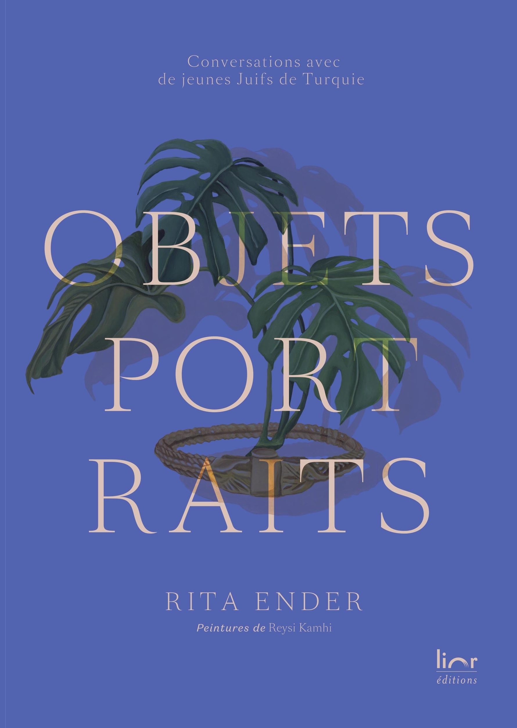 Objets Portraits. Conversations avec de jeunes juifs de Turquie