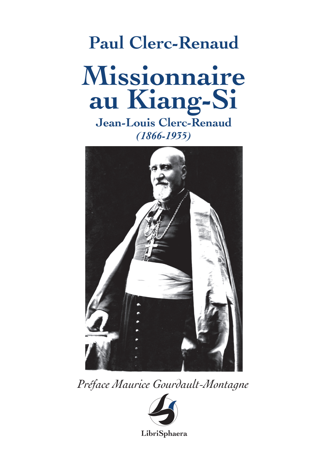 Missionnaire au Kiang-Si Jean-Louis Clerc-Renaud (1866-1935)