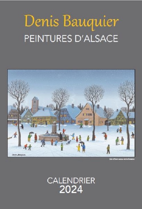 CALENDRIER 2024 DENIS BAUQUIER - PEINTURES D'ALSACE