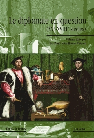 ETUDES DE LETTRES, N 286, 09/2010. LE DIPLOMATE EN QUESTION (XVE-XVII IE SIECLES)