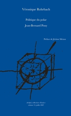 POLITIQUE DU POLAR. JEAN-BERNARD POUY