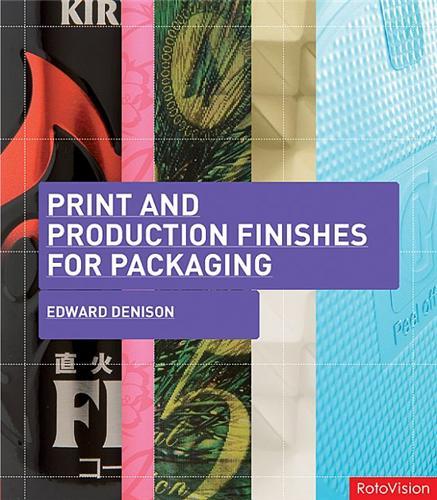 Print and Production Finishes for Packaging /anglais