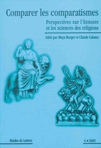 ETUDES DE LETTRES, N 272, 12/2005. COMPARER LES COMPARATISMES: PERSPE CTIVES SUR L'HISTOIRE ET LES S