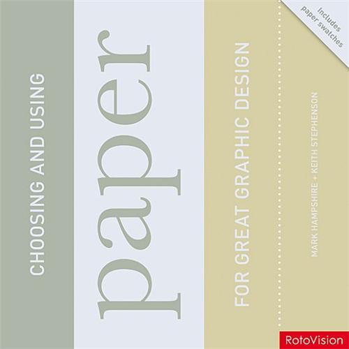 Choosing and Using Paper for Great Graphic Design (Hardback) /anglais