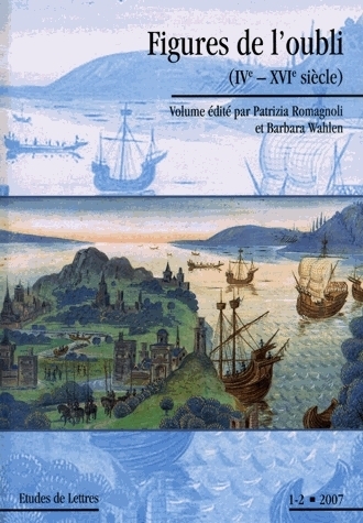 ETUDES DE LETTRES, N 276, 06/2007. FIGURES DE L'OUBLI (IVE - XVIE SIE CLE)