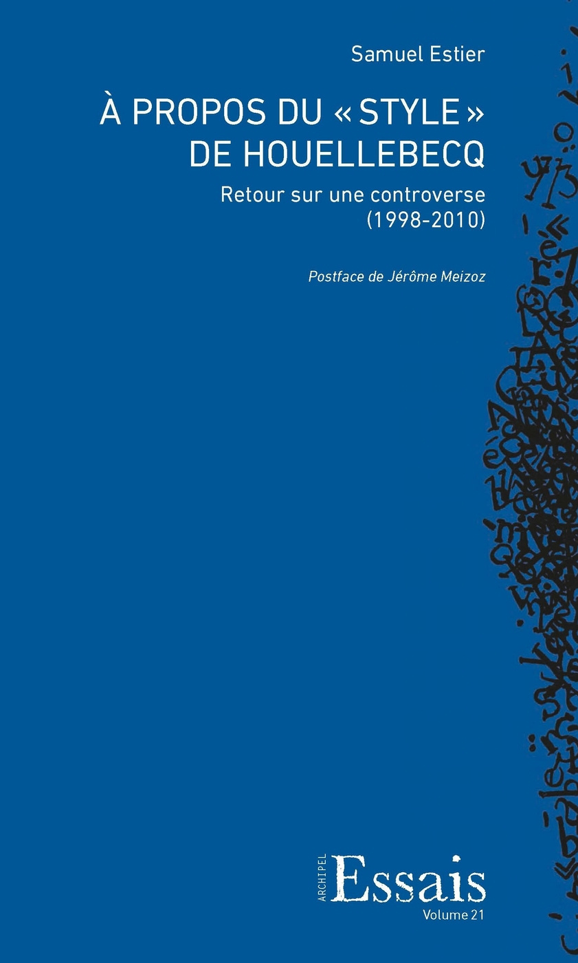 A PROPOS DU   STYLE   DE HOUELLEBECQ. RETOUR SUR UNE CONTROVERSE (199 8-2010)