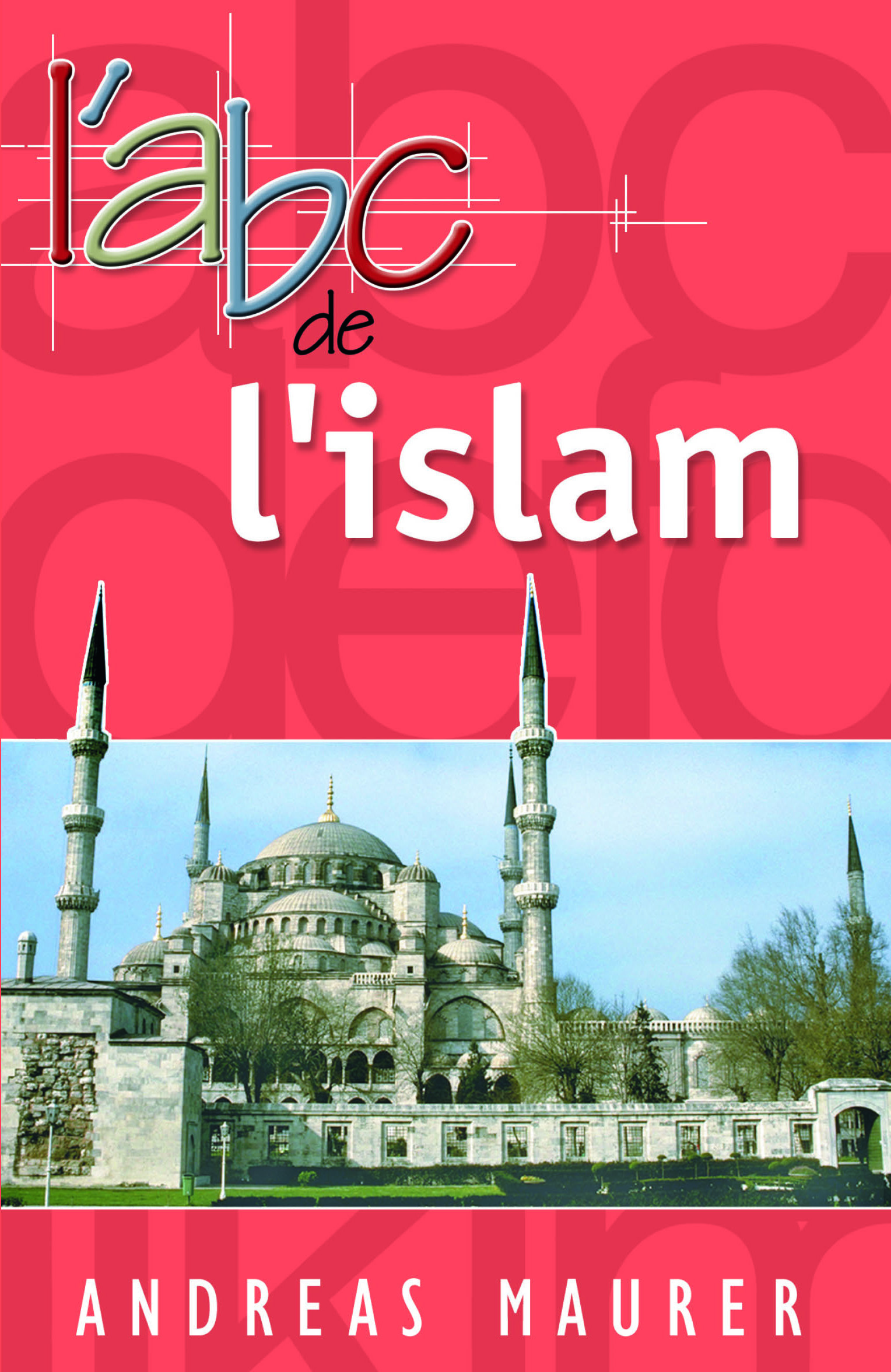 ABC de l'Islam : [compact, ancienne édition]