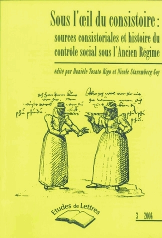 ETUDES DE LETTRES, N 268, 09/2004. SOUS L'OEIL DU CONSISTOIRE - SOURC ES CONSISTORIALES ET HISTOIRE