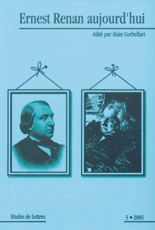 ETUDES DE LETTRES, N 271, 09/2005. ERNEST RENAN AUJOURD'HUI