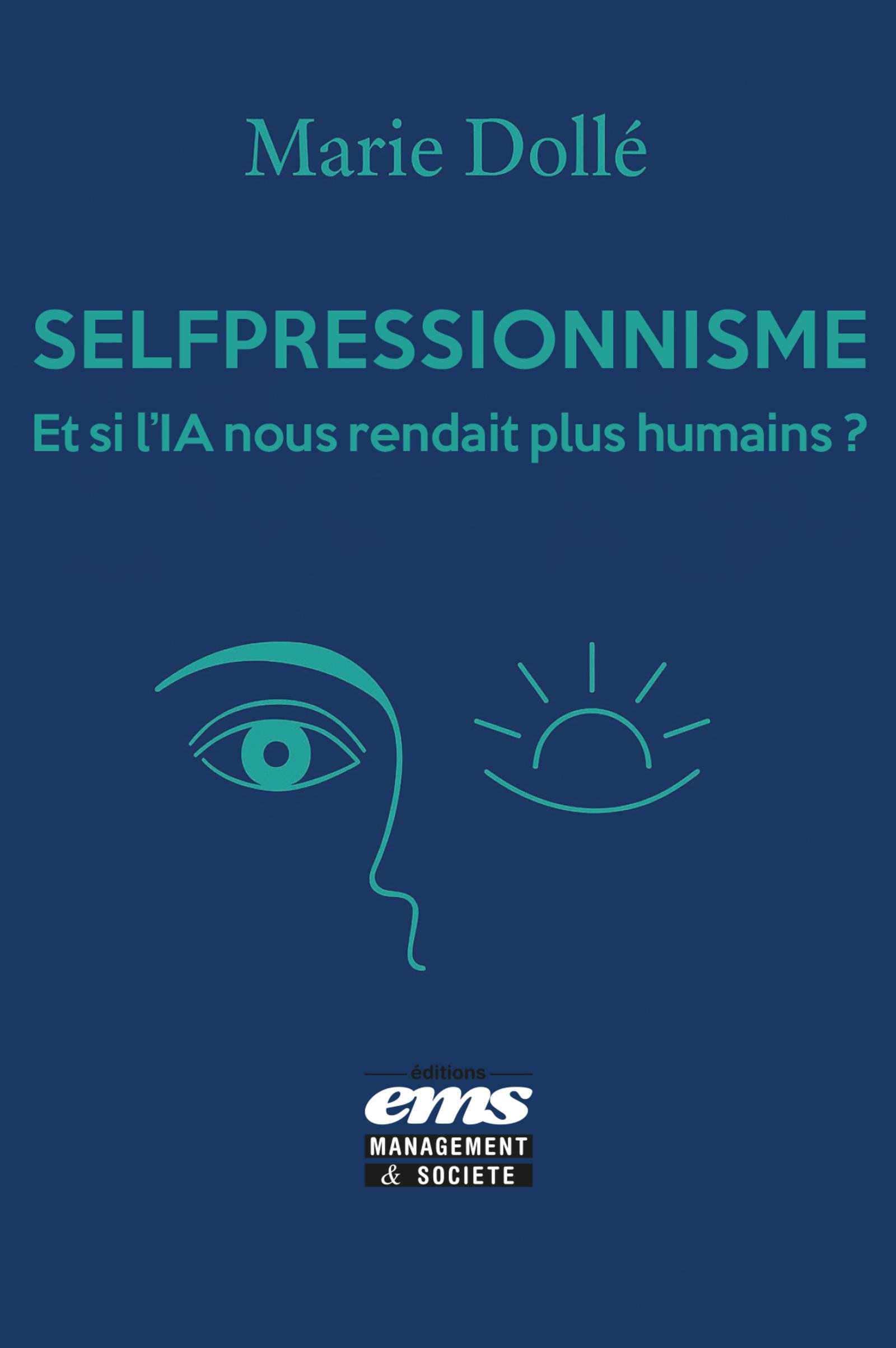 Le Selfpressionnisme, Et si l'IA nous rendait plus humains ?
