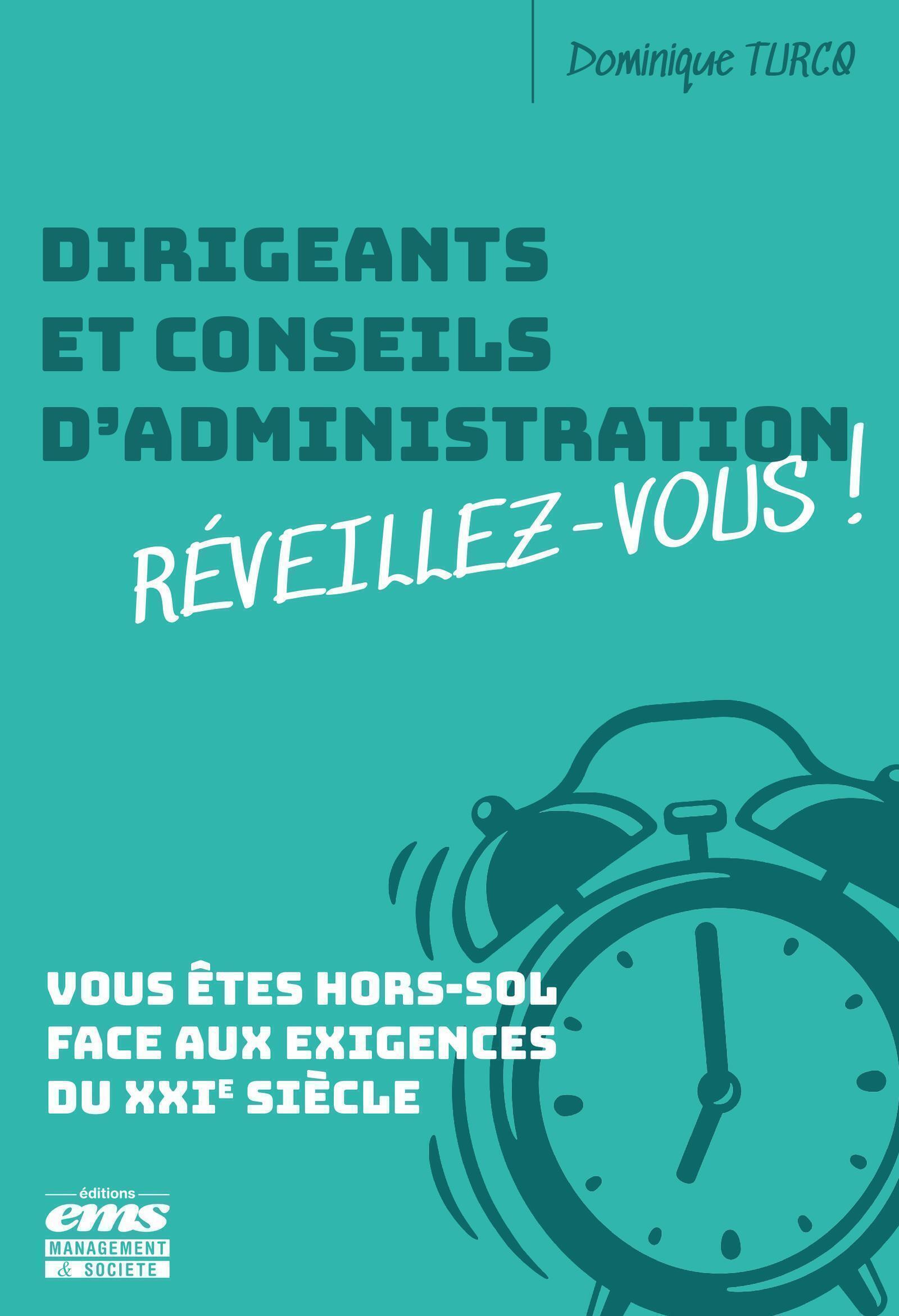 Dirigeants et conseils d'administration : réveillez-vous !