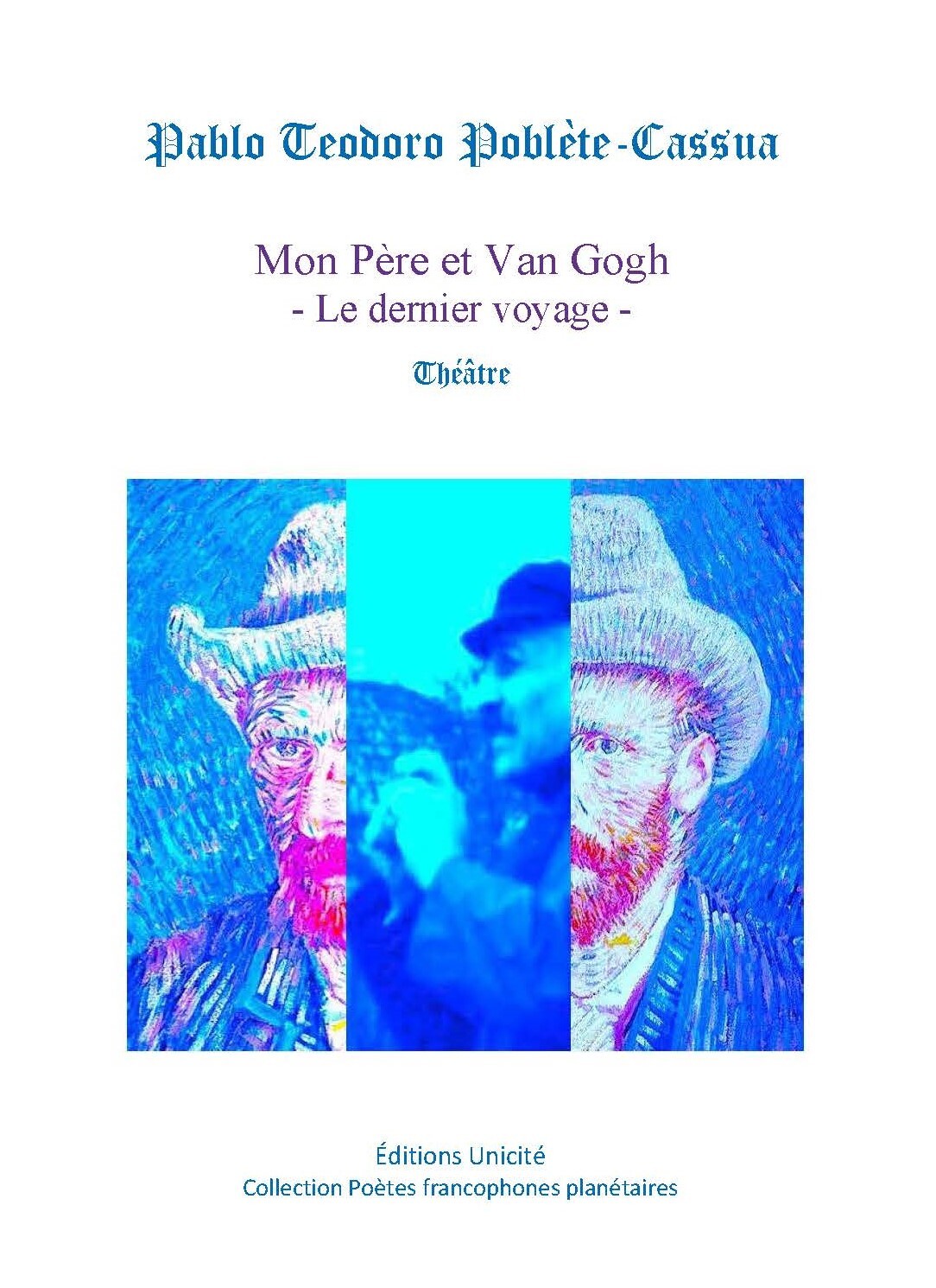 MON PERE ET VAN GOGH - LE DERNIER VOYAGE -