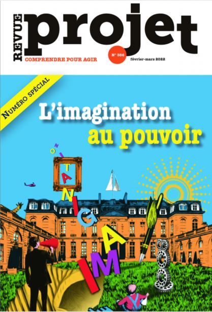 Revue Projet N°386 : L'imagination au pouvoir - Février/Mars 2022