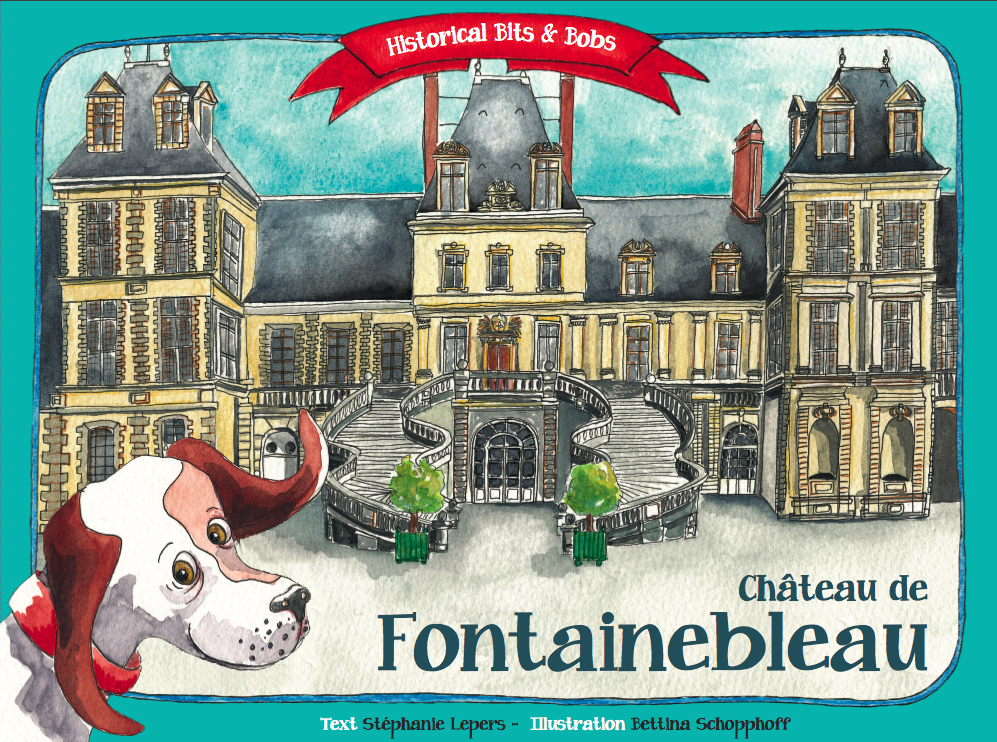 Historical bits & bobs : château de Fontainebleau