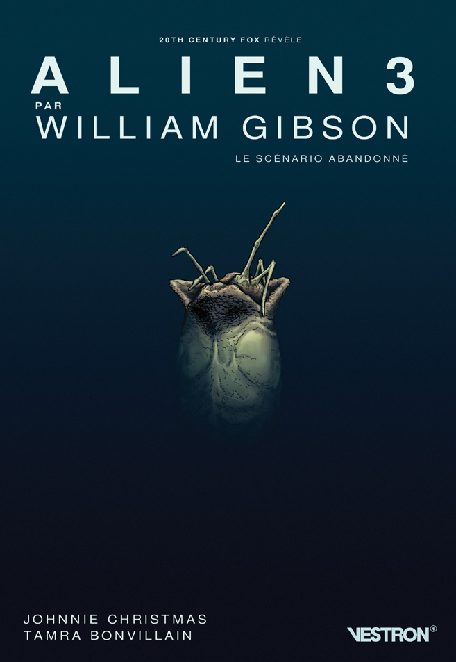 Alien 3 par William Gibson - le Scénario abandonné