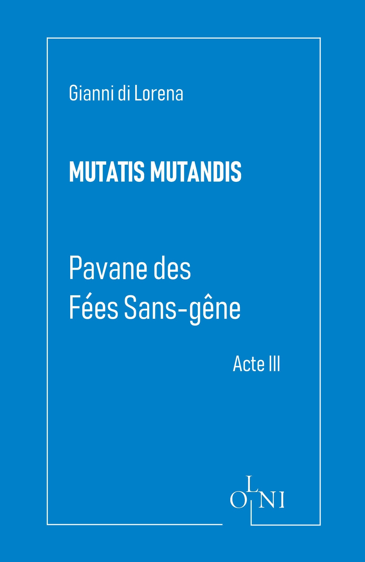 Cycle Mutatis Mutandis - Pavane des Fées Sans-Gêne