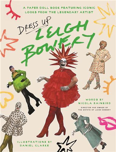 Dress Up Leigh Bowery /anglais