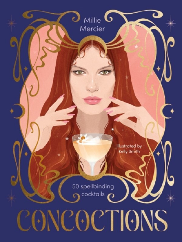 Concoctions : 50 spellbinding cocktails /anglais