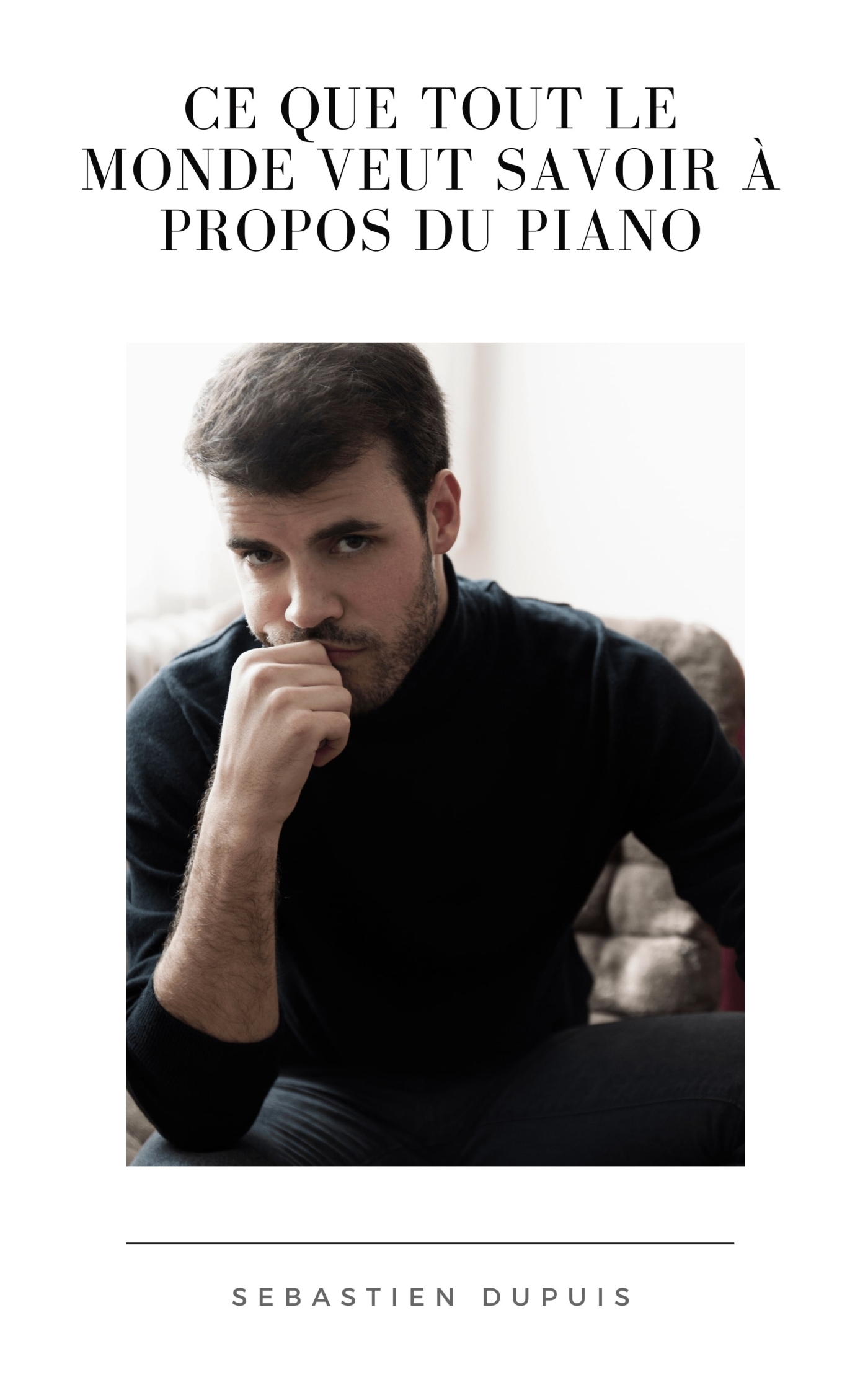 Ce que tout le monde veut savoir à propos du piano