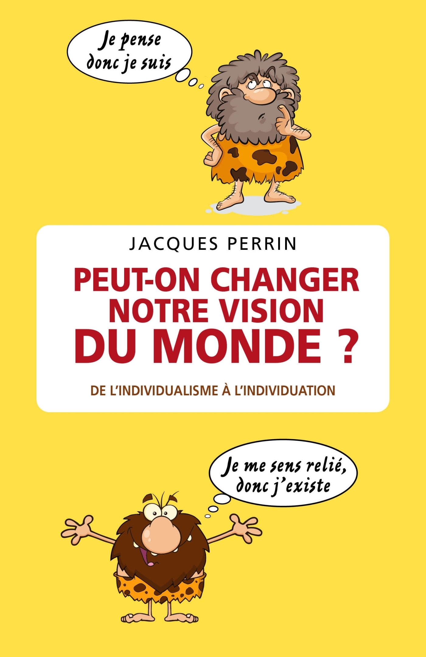Peut-on changer notre vision du monde ?