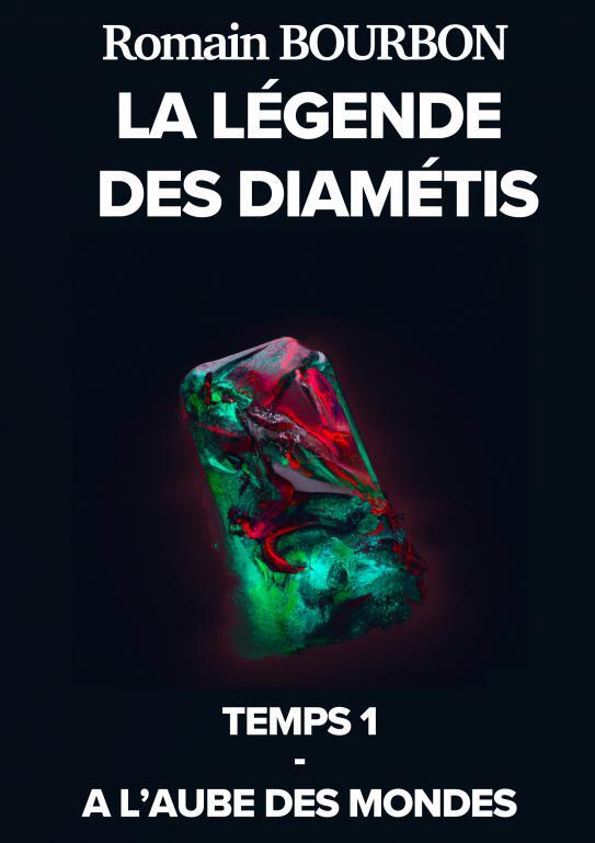La Légende des Diamétis - Temps 1