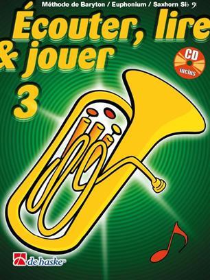 ECOUTER, LIRE & JOUER 3 BARYTON/EUPH/SAXHORN BB BC BARITONE / EUPHONIUM CLE DE FA +CD