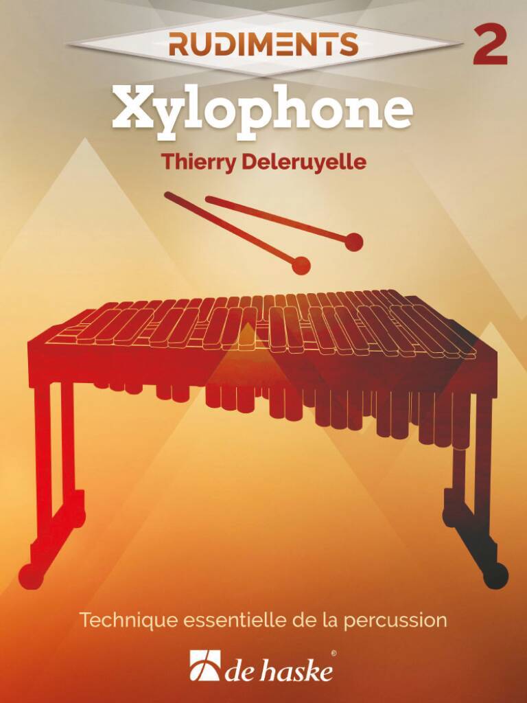THIERRY DELERUYELLE : RUDIMENTS 2 - XYLOPHONE - TECHNIQUE ESSENTIELLE DE LA PERCUSSION