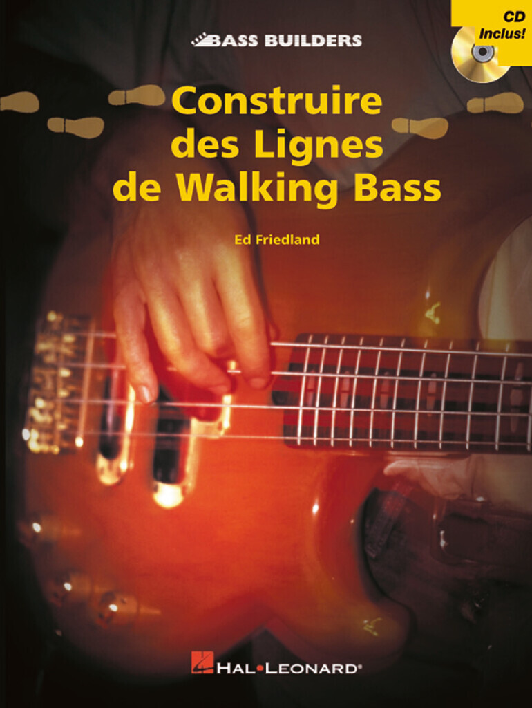 ED FRIEDLAND : CONSTRUIRE DES LIGNES DE WALKING BASS - RECUEIL + CD