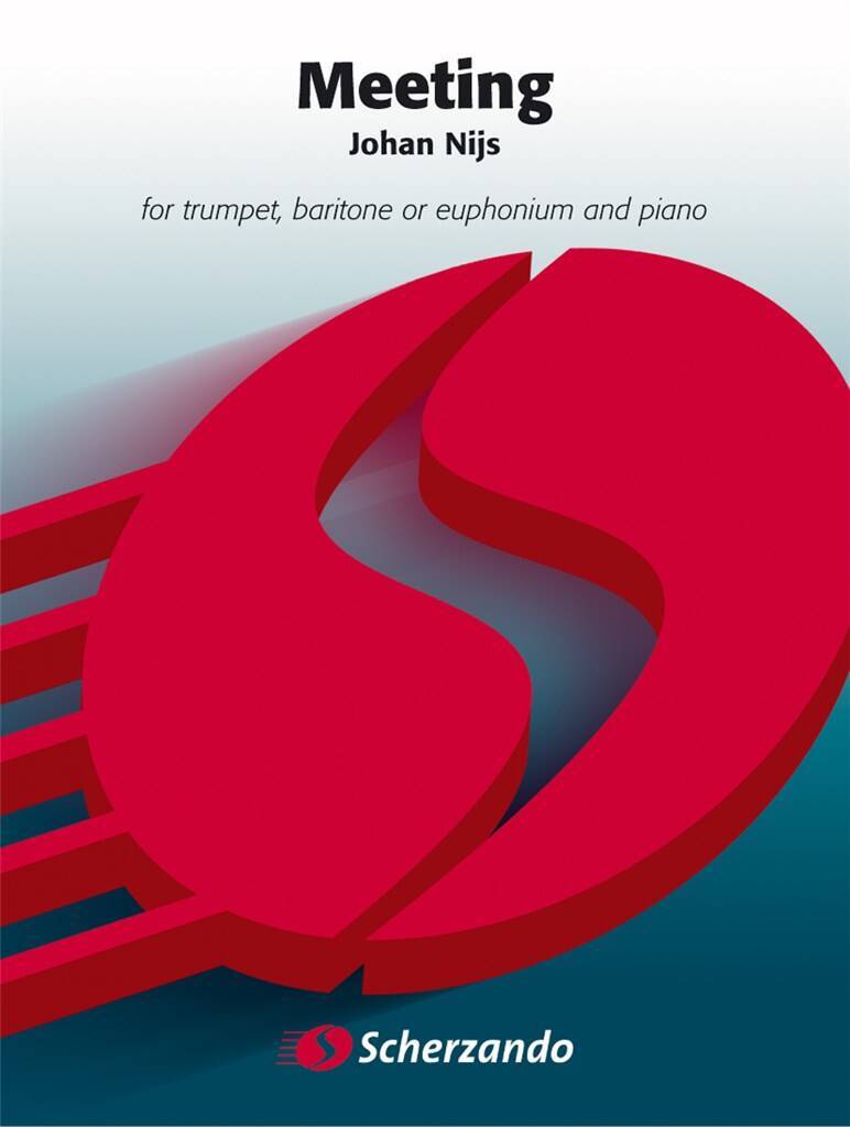 JOHAN NIJS : MEETING FOR TRUMPET, BARITONE OR EUPHONIUM AND PIANO