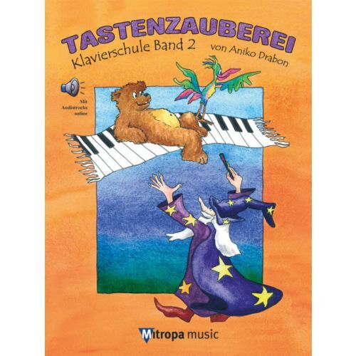 ANIKO DRABON : TASTENZAUBEREI BAND 2 - KLAVIERSCHULE BAND 2 + AUDIO ONLINE