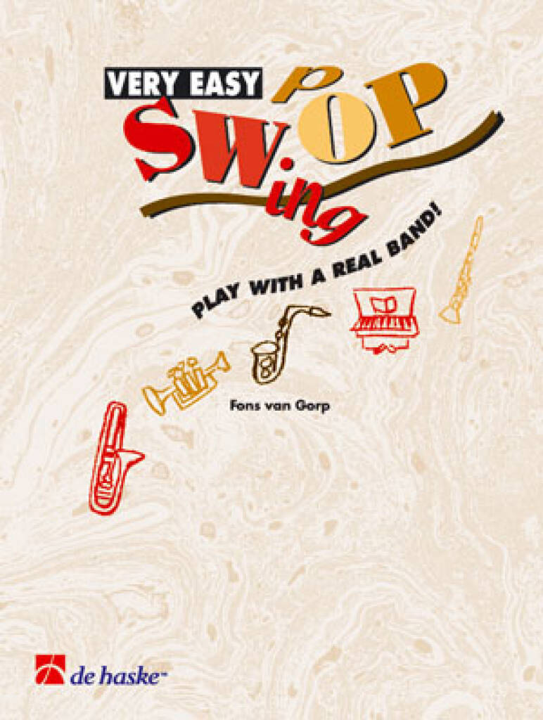 FONS VAN GORP : VERY EASY SWOP - PLAY WITH A REAL BAND! - SAXOPHONE SOPRANO OU TENOR - RECUEIL + CD