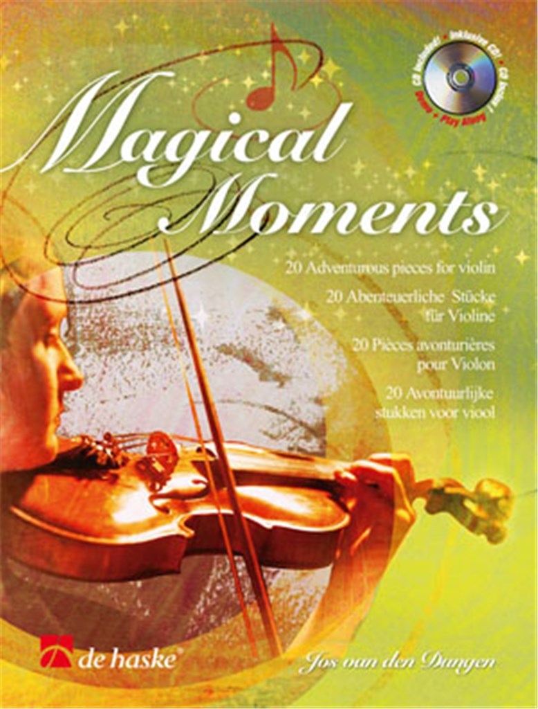 JOS VAN DEN DUNGEN : MAGICAL MOMENTS 20 PIECES AVENTUREUSES POUR VIOLON - RECUEIL AVEC CD