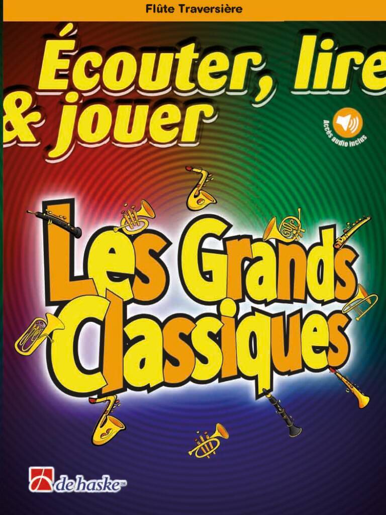 ECOUTER, LIRE & JOUER - LES GRANDS CLASSIQUES - FLUTE TRAVERSIERE  + ENREGISTREMENT(S) EN LIGNE